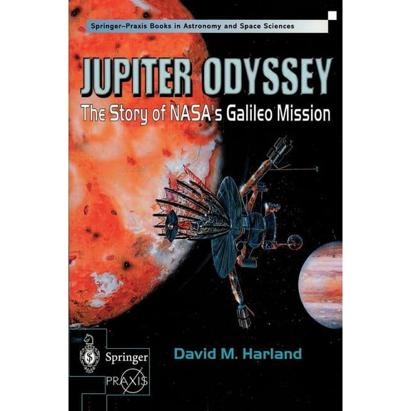 Jupiter Odyssey: The Story of Nasa's Galileo Mission, (Paperback)