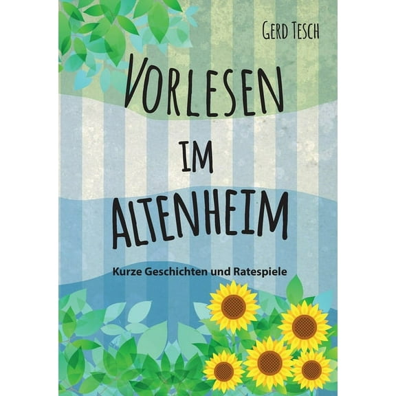 Vorlesen im Altenheim: Kurze Geschichten und Ratespiele, (Paperback)