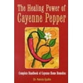 thumbnail image 1 of Pre-Owned The Healing Power of Cayenne Pepper: Complete Handbook of Cayenne Home Remedies (Paperback) 1886898057 9781886898059, 1 of 1