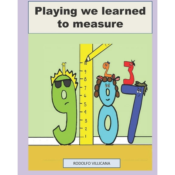 Playing we learned to measure, (Paperback)