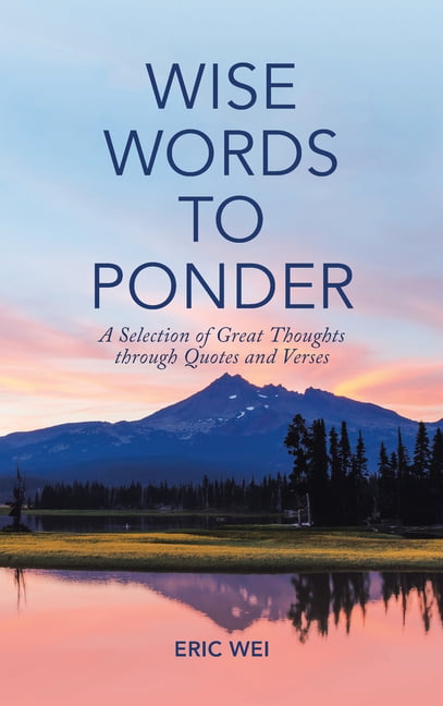 Wise Words to Ponder : A Selection of Great Thoughts Through Quotes and  Verses (Hardcover) 
