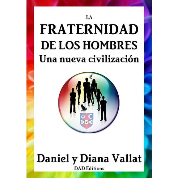 La Fraternidad de los Hombres - Una nueva civilizaciÃ³n, (Paperback)
