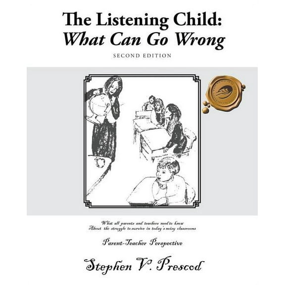 The Listening Child: What Can Go Wrong: What All Parents and Teachers Need to Know about the Struggle to Survive in Toda, (Paperback)