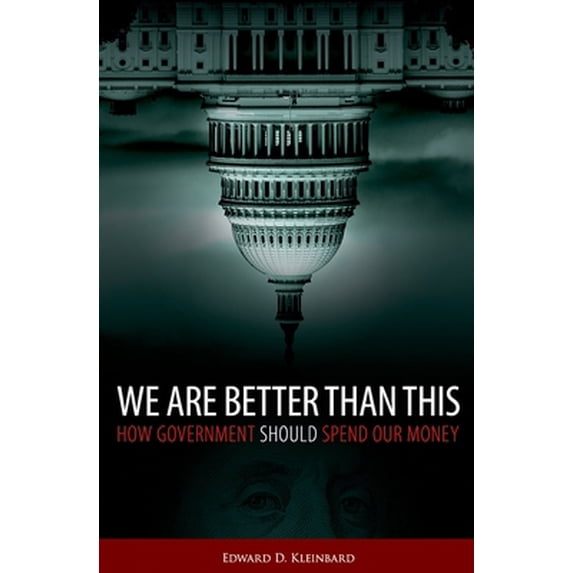 Pre-Owned We Are Better Than This: How Government Should Spend Our Money (Hardcover) 019933224X 9780199332243