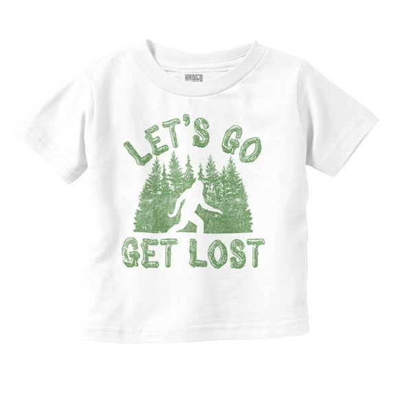 Let's Go Get Lost Bigfoot Legend Myth Toddler Boy Girl T Shirt Infant Toddler Brisco Brands 12M
