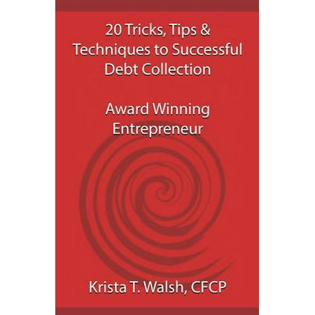 20 Tricks Tips Techniques On Successful Debt Collection Award Winning
Entrep