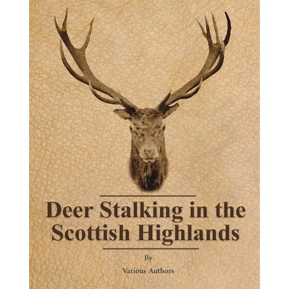 Deer Stalking in the Scottish Highlands, (Paperback)