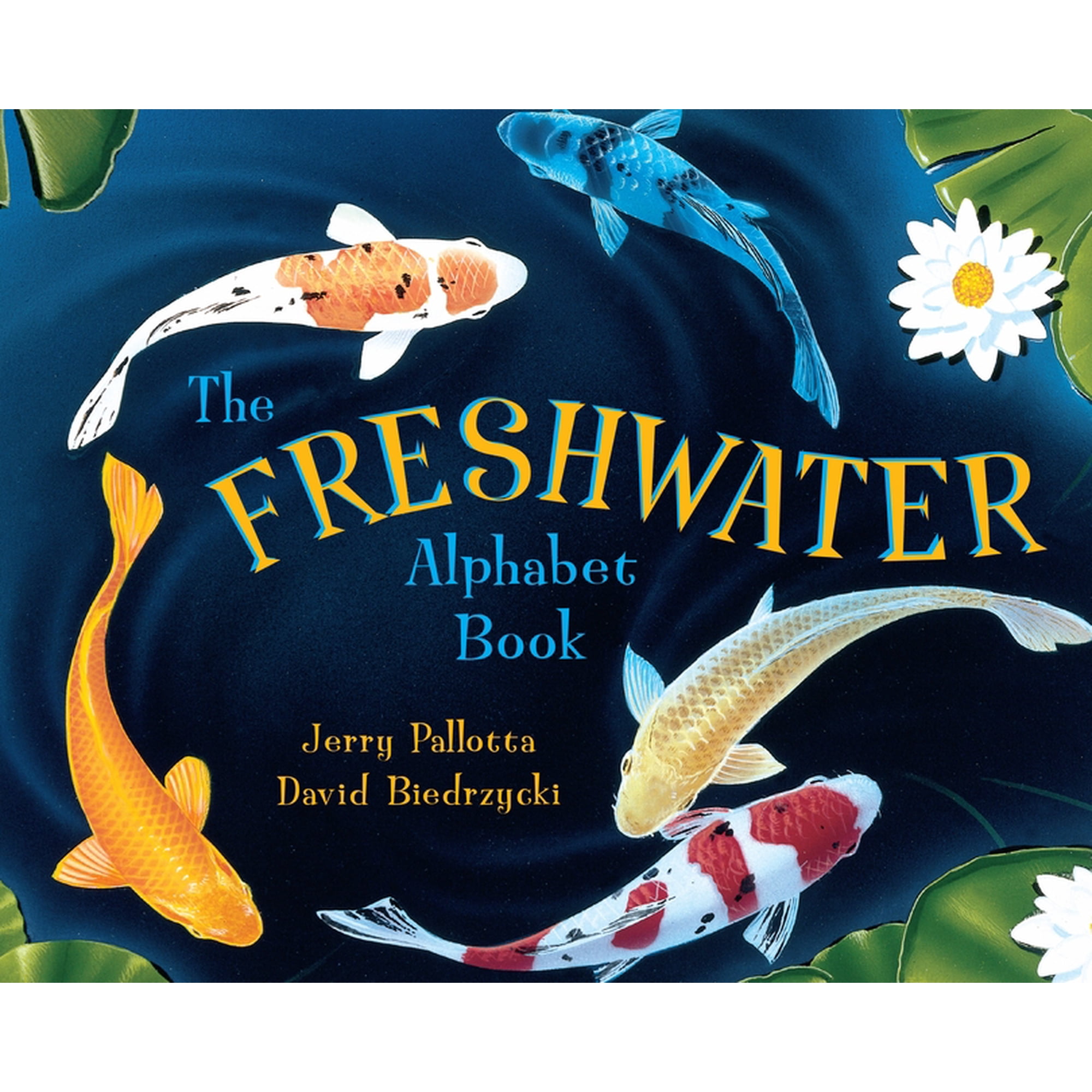 Jerry Pallotta's Alphabet Books: The Freshwater Alphabet Book (Paperback)