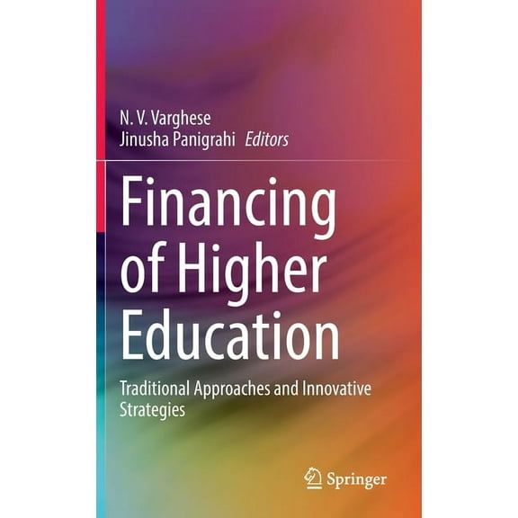 Financing of Higher Education: Traditional Approaches and Innovative Strategies, (Hardcover)