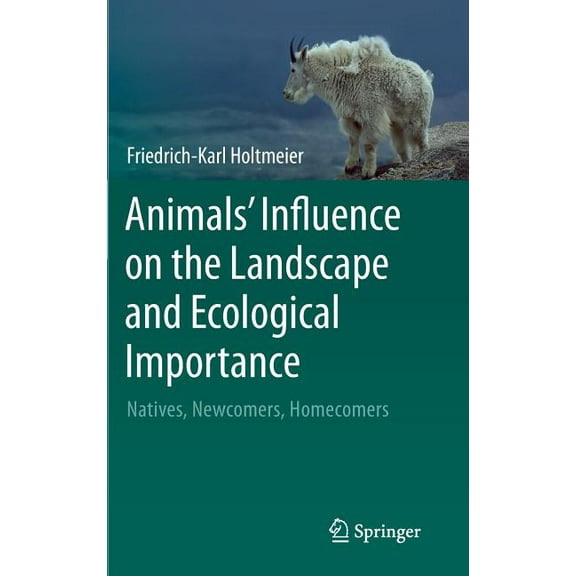 Animals' Influence on the Landscape and Ecological Importance: Natives, Newcomers, Homecomers, (Hardcover)