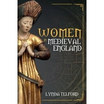 Women in ...: Women in Medieval England (Paperback)