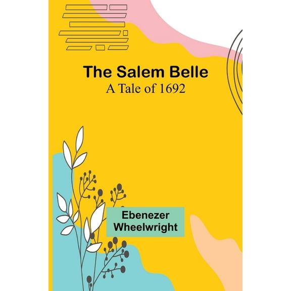 The Salem Belle: A Tale of 1692, (Paperback)