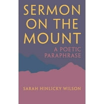 Sermon on the Mount: A Poetic Paraphrase, (Paperback)