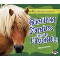 thumbnail image 1 of Pre-Owned Shetland Ponies Are My Favorite! (My Favorite Horses), 9780761365341, 0761365346, Paperback,, 1 of 1