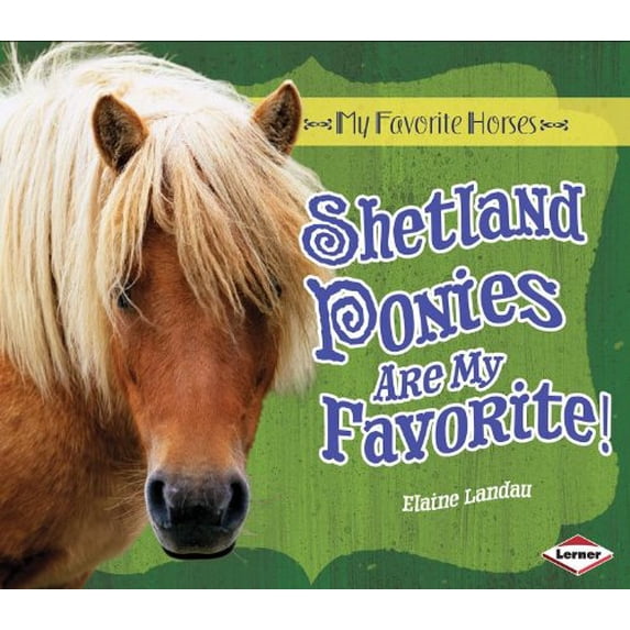 Pre-Owned Shetland Ponies Are My Favorite! (My Favorite Horses), 9780761365341, 0761365346, Paperback,