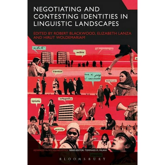 Advances in Sociolinguistics Negotiating and Contesting Identities in Linguistic Landscapes, (Paperback)