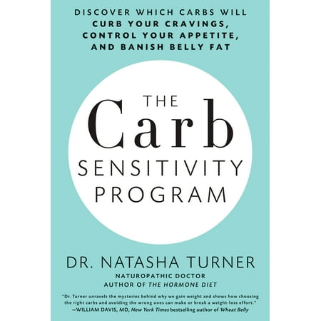 The Carb Sensitivity Program : Discover Which Carbs Will Curb Your Cravings, Control Your Appetite, and Banish Belly (Best Way To Curb Cravings)