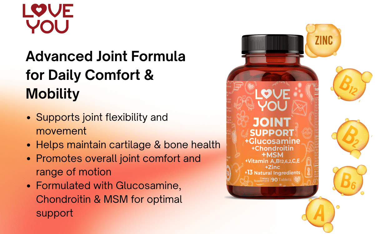 Love You Joint Support + Glucosamine + Chondroitin + Msm | Joint Support | Enhanced Cartilage | Stronger Bones | Relief for Bones | Back | Knees | Hands | 60 Tablets | 60 Serving