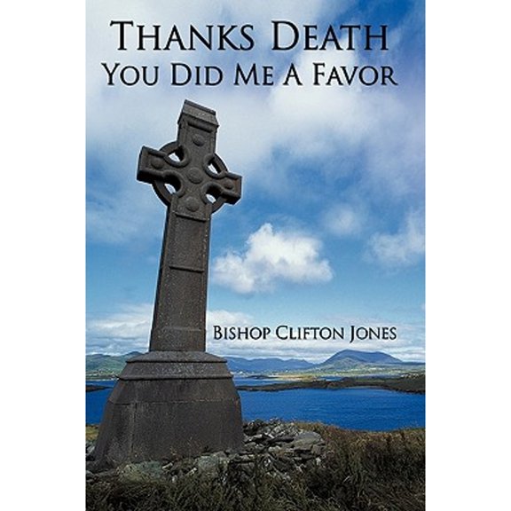 Thanks Death You Did Me a Favor (Paperback) by Bishop Clifton Jones