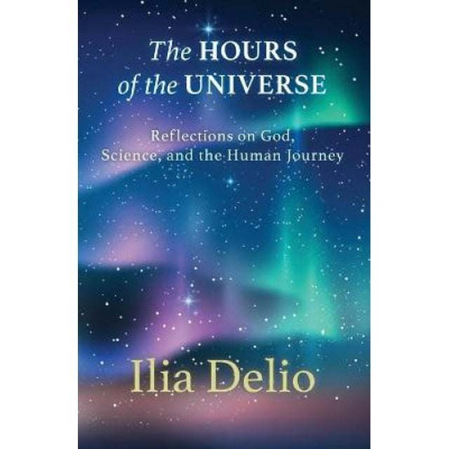 Les Heures de l'Univers : Réflexions sur Dieu, la Science et le Voyage Humain