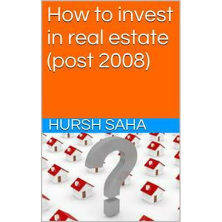 - How to invest in real estate (post 2008) - eBook