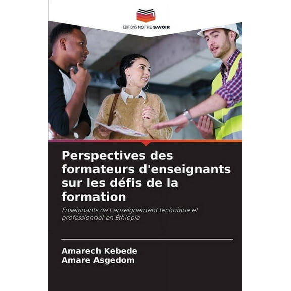 Perspectives des formateurs d'enseignants sur les défis de la formation, (Paperback)