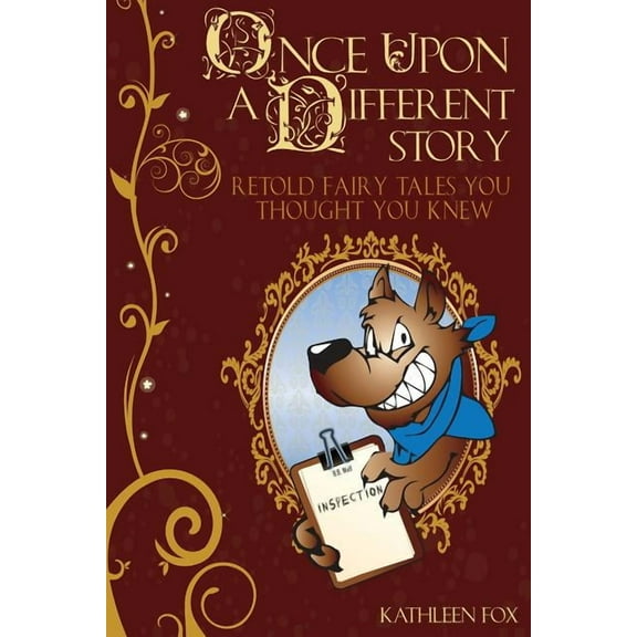 Once Upon a Different Story : Retold Fairy Tales You Thought You Knew