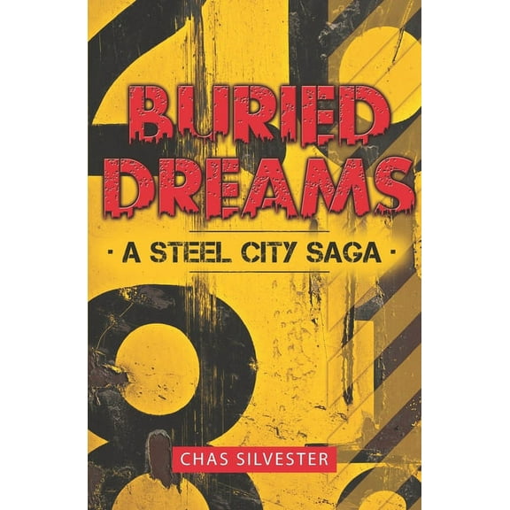Buried Dreams: A Steel City Saga (Paperback)