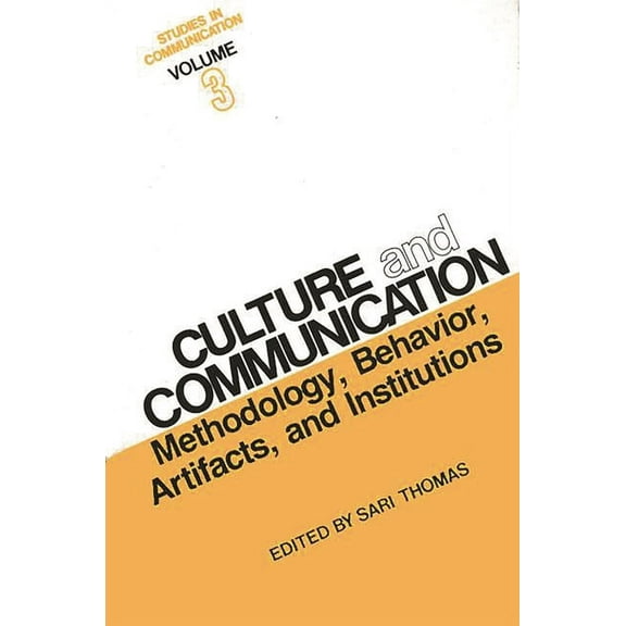 Communication and Information Science Studies in Communication, Volume 3: Culture and Communication: Methodology, Behavior, Artifacts, and Institutions, (Hardcover)