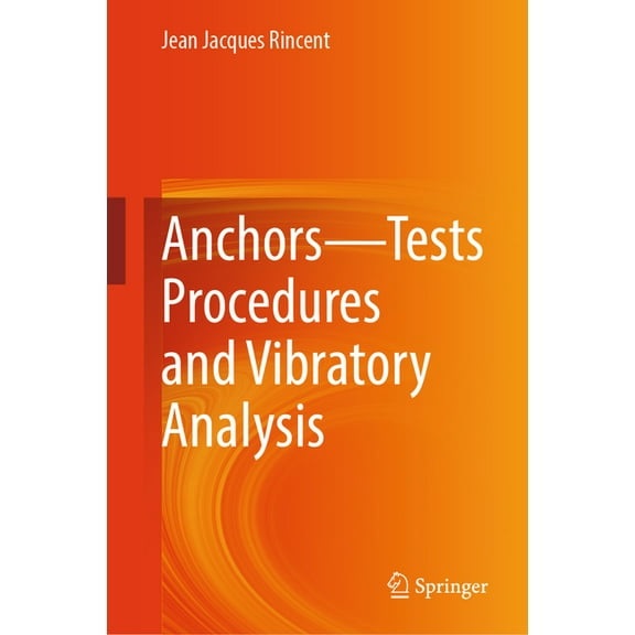 Anchors--Tests Procedures and Vibratory Analysis, (Hardcover)