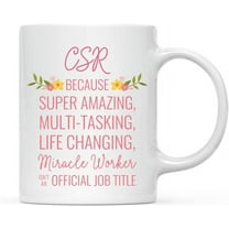 CTDream 11oz. Coffee Mug Gift for Women, CSR Because Super Amazing Life Changing Miracle Worker Isn't an Official Job Title, Floral Flowers, 1-Pack, Birthday Christmas Gift Ideas for Her