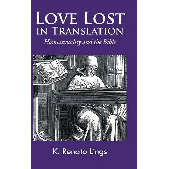Love Lost in Translation: Homosexuality and the Bible (Hardcover)