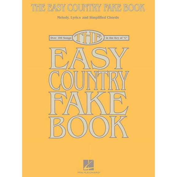 The Easy Country Fake Book Piano, Vocal and Guitar Songbook Over 100 Classic Country Songs in the Key of C Simplified Ch, (Paperback)