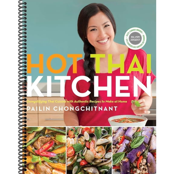 Hot Thai Kitchen: Demystifying Thai Cuisine with Authentic Recipes to Make at Home: A Cookbook (Spiral-bound)