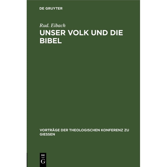 VortrÃ¤ge der Theologischen Konferenz Zu Unser Volk Und Die Bibel: Ein Nachwort Zum Bibel- Und Babelstreit, Book 20, (Hardcover)