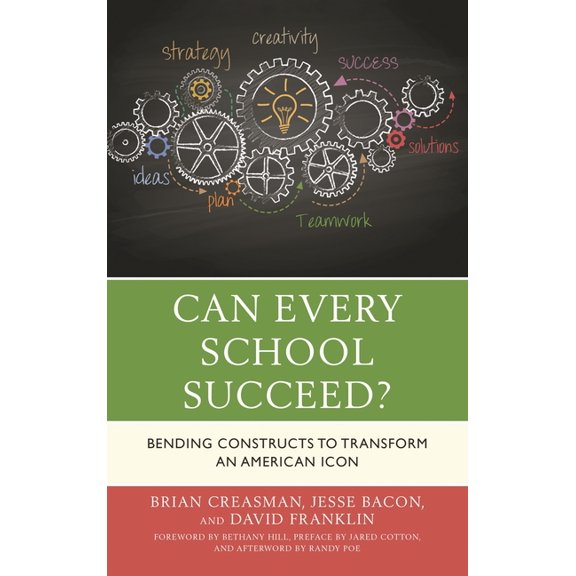 Can Every School Succeed?: Bending Constructs to Transform an American Icon, (Paperback)
