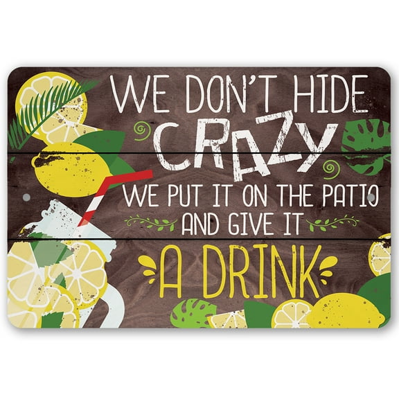 Metal Sign - We Don't Hide Crazy - (Not Printed on Wood) Durable Metal Sign - Use Indoor/Outdoor - Makes a Great Porch or Patio Decor and Housewarming Gift Under $20 (8" x 12")