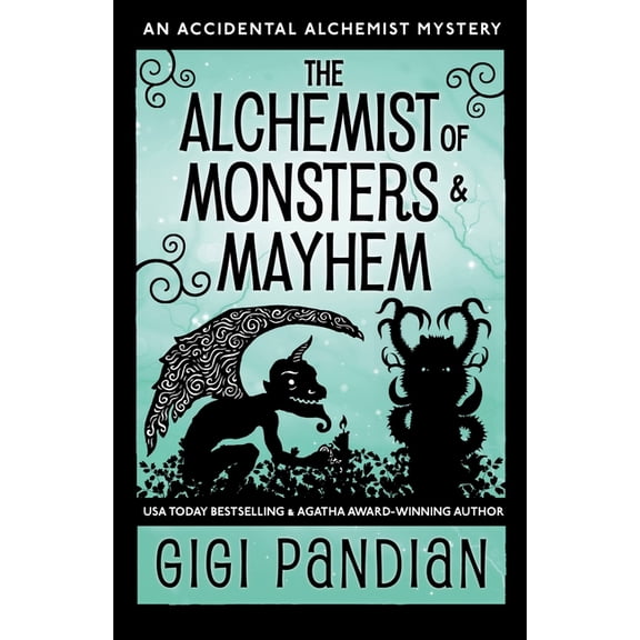 Accidental Alchemist Mystery The Alchemist of Monsters and Mayhem: An Accidental Alchemist Mystery, Book 7, (Paperback)
