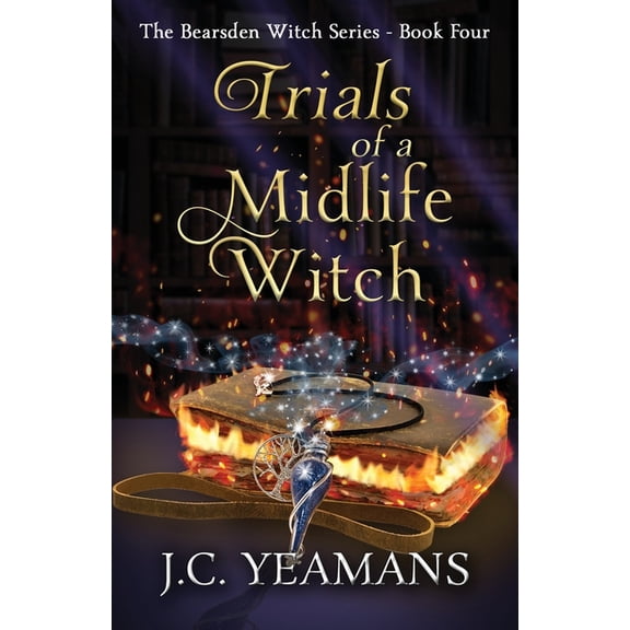 The Bearsden Witch Trials of a Midlife Witch, Book FOUR, (Paperback)