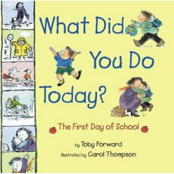Pre-Owned What Did You Do Today?: The First Day of School (Hardcover) 061849586X 9780618495863