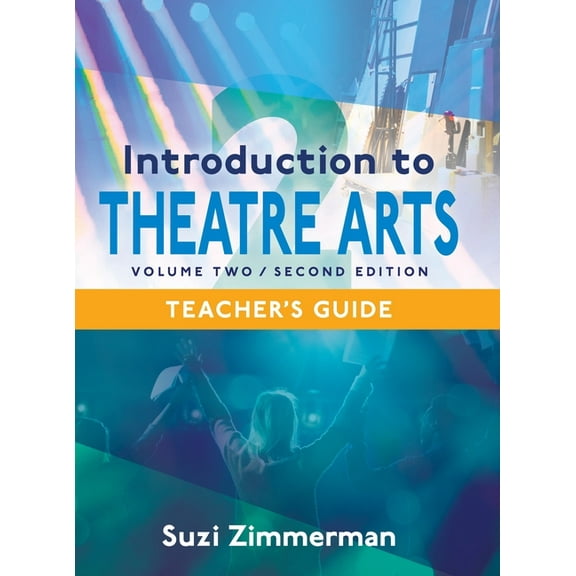 Introduction to Theatre Arts 2, 2nd Edition Teacher's Guide, (Hardcover)