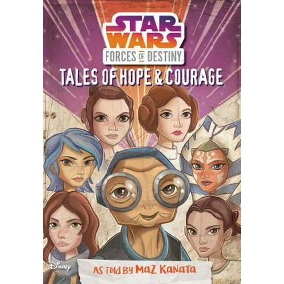 Pre-Owned Star Wars Forces of Destiny: Tales of Hope & Courage (Hardcover) 0794440363 9780794440367