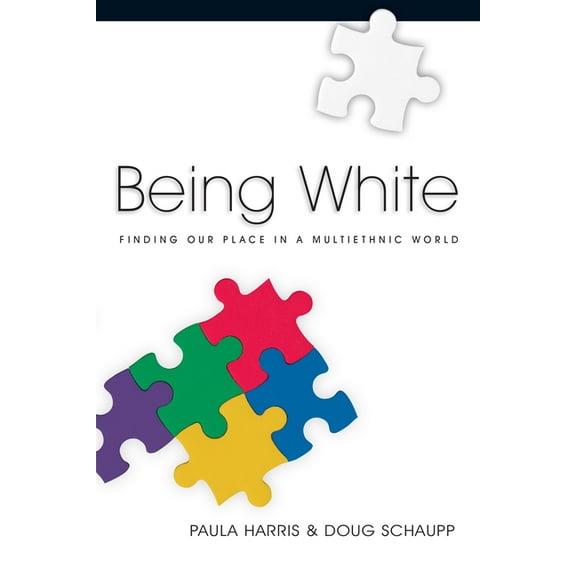 Being White: Finding Our Place in a Multiethnic World, (Paperback)