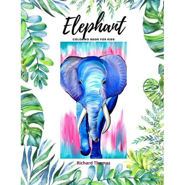 Elephant Coloring Book for Kids : 50 Wonderful Elephant Pages for ...