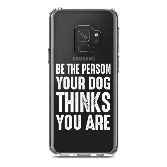 DistinctInk Clear Shockproof Hybrid Case for Samsung Galaxy S9 (5.8" Screen) - TPU Bumper Acrylic Back Tempered Glass Screen Protector - Be The Person Your Dog Thinks You Are
