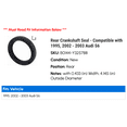 thumbnail image 2 of Rear Crankshaft Seal - Compatible with 1995, 2002 - 2003 Audi S6, 2 of 2