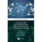 Advances in Manufacturing, Design and Co Laser-based Technologies for Sustainable Manufacturing, (Hardcover)