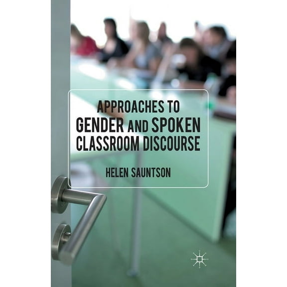 Approaches to Gender and Spoken Classroom Discourse, (Paperback)
