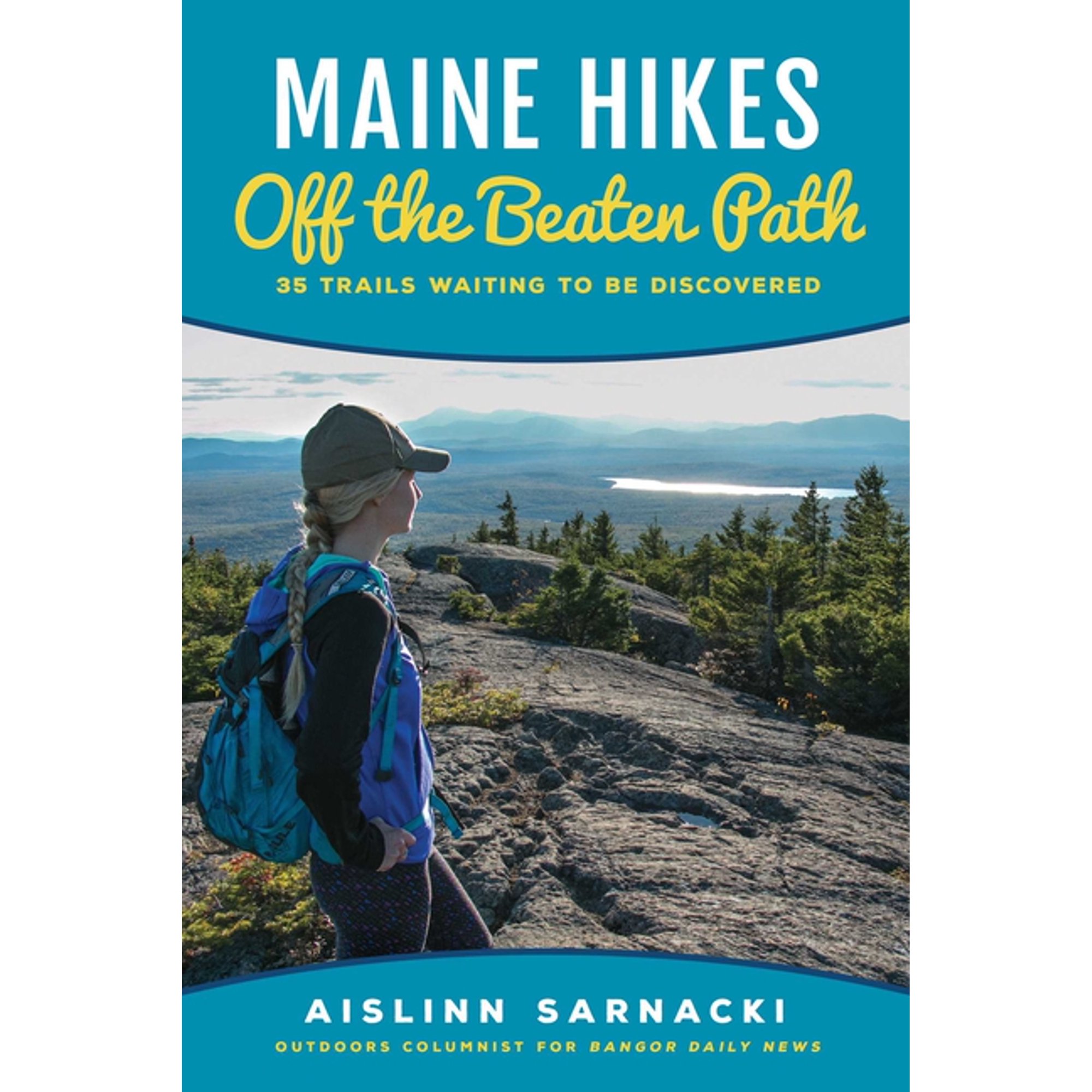 Maine Hikes Off the Beaten Path: 35 Trails Waiting to Be Discovered (Paperback)