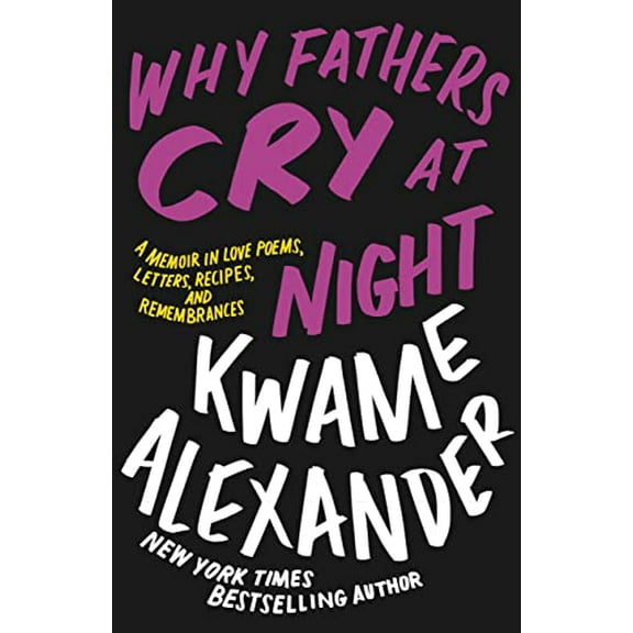 Pre-Owned Why Fathers Cry at Night: A Memoir in Love Poems, Recipes, Letters, and Remembrances Hardcover